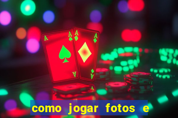 como jogar fotos e videos na nuvem